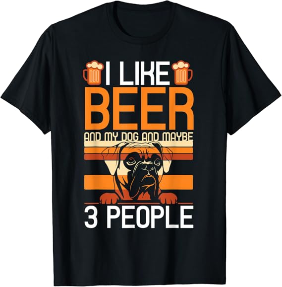 I Like Beer And My Dog And Maybe 3 People TShirt Amazon.de Fashion